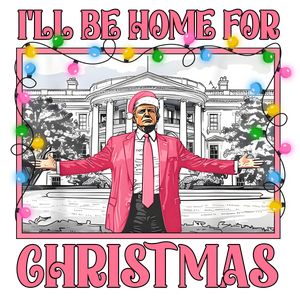 Trump-I'll Be Home For Christmas(Short Sleeve and Sweatshirt Option)